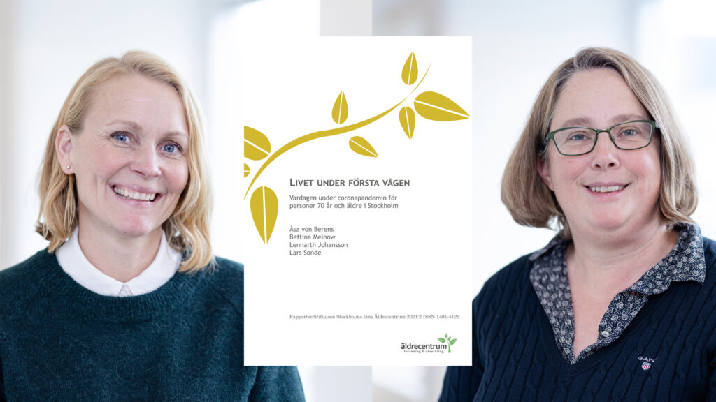 Porträttfoton på Åsa von Berens och Bettina Meinow, tillsammans med en bild på Äldrecentrums nya rapport.